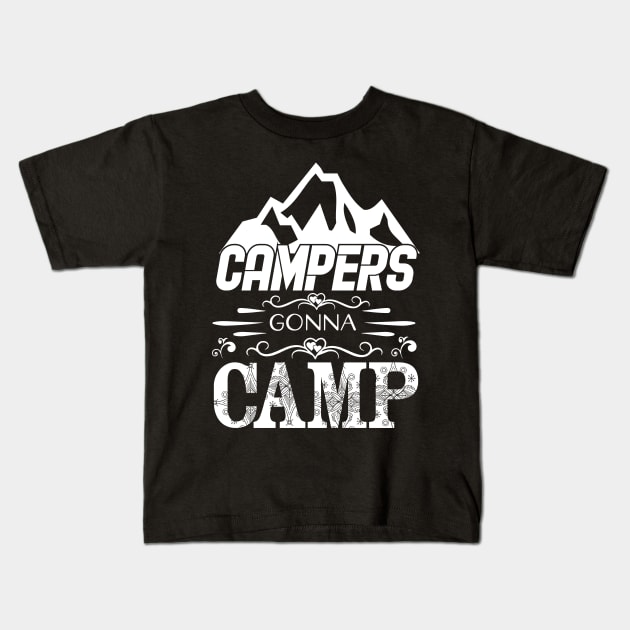 Campers Gonna Camp Caming Camper Camping Kids T-Shirt by Hariolf´s Mega Store